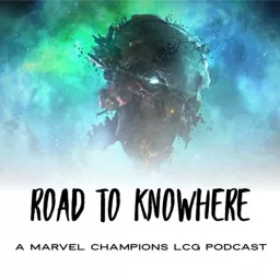 Road to Knowhere: A Marvel Champions LCG Podcast artwork