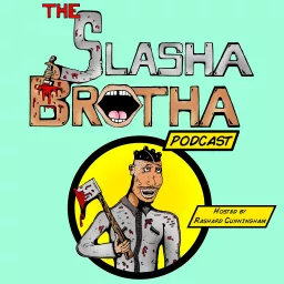 The Slasha Brotha Podcast artwork