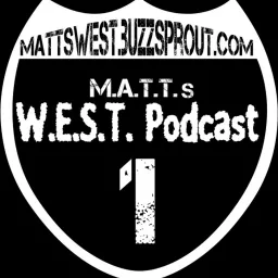 MATTs W.E.S.T. Podcast artwork