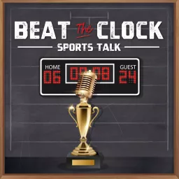 Beat the Clock: Sports Talk with Anthony Felli Podcast artwork