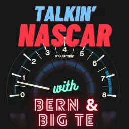 Talkin' NASCAR with Bern and Big Te Podcast artwork