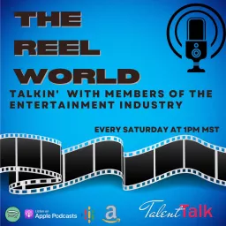 The Reel World- Talkin' with members of The Entertainment Industry Podcast artwork