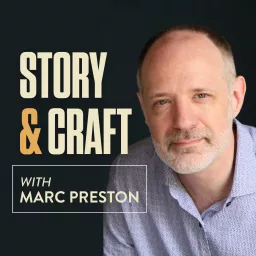 Story & Craft with Marc Preston Podcast artwork