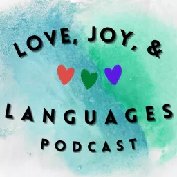 Love, Joy, and Languages Podcast artwork
