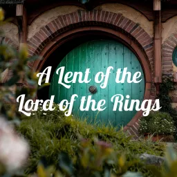 A Lent of the Lord of the Rings