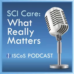 SCI Care: What Really Matters Podcast artwork