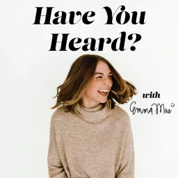 Have You Heard? Podcast artwork