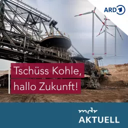 Tschüss Kohle, hallo Zukunft! Podcast artwork