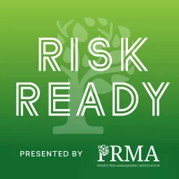Risk Ready- Presented by The Private Risk Management Association Podcast artwork