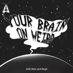 Your Brain On Weird Podcast artwork