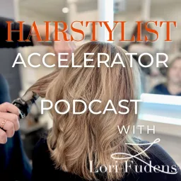 Hairstylist Accelerator Podcast artwork