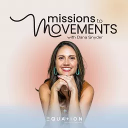 Missions to Movements Podcast artwork