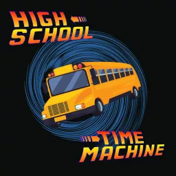High School Time Machine Podcast artwork