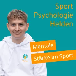 Sportpsychologie-Helden - Der Podcast für mehr mentale Stärke im Sport