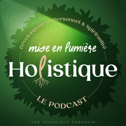 Mise en Lumière Holistique Podcast artwork