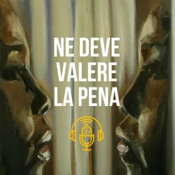 Ne Deve Valere La Pena Podcast artwork