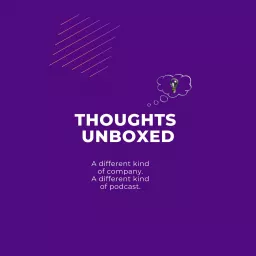 Thoughts Unboxed Podcast artwork