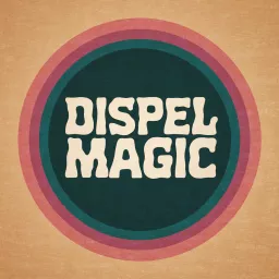 Dispel Magic Podcast artwork