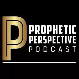 Prophetic Perspective Podcast artwork