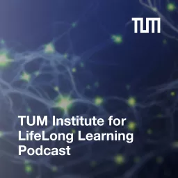 TUM Institute for LifeLong Learning Podcast