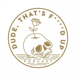 Dude, That's F****d Up Podcast artwork