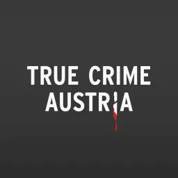 True Crime Austria Podcast artwork