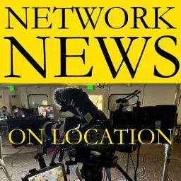 Network News on Location Podcast artwork