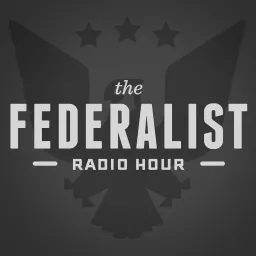Federalist Radio Hour Podcast artwork