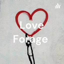 Love Forage Podcast artwork