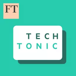 FT Tech Tonic Podcast artwork