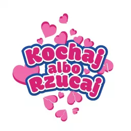 Kochaj albo Rzucaj - Podcasty VOX FM artwork