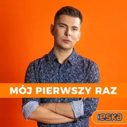 Mój pierwszy raz - Michał Hanczak - Radio ESKA Podcast artwork