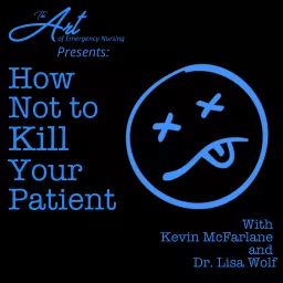 How Not to Kill Your Patient Podcast artwork