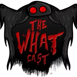 The What Cast Podcast artwork