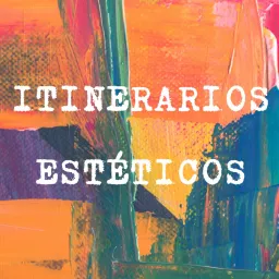 Itinerarios Estéticos