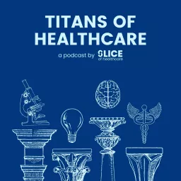 Titans of Healthcare Podcast artwork