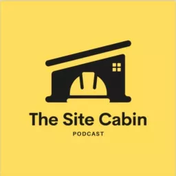 The Site Cabin Construction Podcast