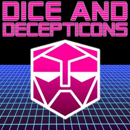 Dice and Decepticons: A TTRPG Actual Play Podcast artwork