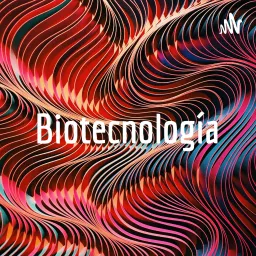 Biotecnología Podcast artwork