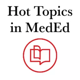 Hot Topics in MedEd Podcast artwork