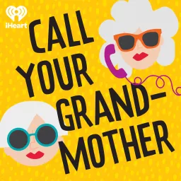 Call Your Grandmother Podcast artwork