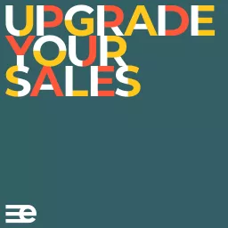 Upgrade your sales Podcast artwork