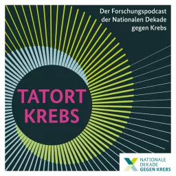 Tatort Krebs – der Forschungspodcast der Nationalen Dekade gegen Krebs artwork