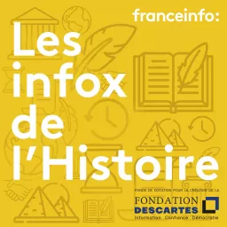 Les infox de l'Histoire Podcast artwork