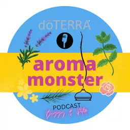 doTERRA- Aromamonster - wir lieben reine ätherische Öle Podcast artwork