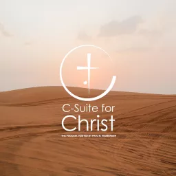 C-Suite for Christ Podcast