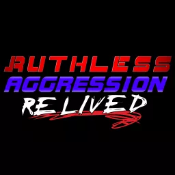 Ruthless Aggression Relived