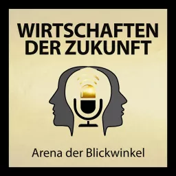 Wirtschaften der Zukunft Podcast artwork