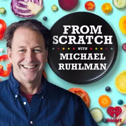 From Scratch with Michael Ruhlman Podcast artwork