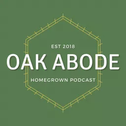 Oak Abode Podcast artwork